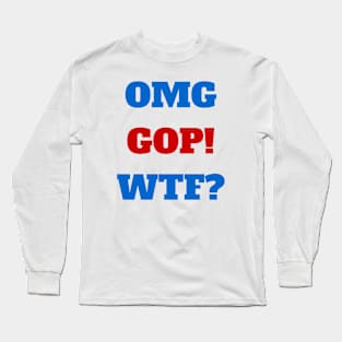 OMG GOP! Long Sleeve T-Shirt